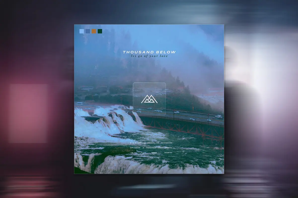 REVIEW: THOUSAND BELOW ‘LET GO OF YOUR LOVE’; 17 MINUTES OF HEARTBREAK AND REMINISCENCE