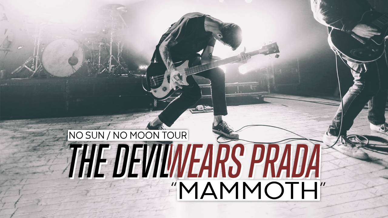 The Devil Wears Prada – “Mammoth” LIVE! No Sun / No Moon Tour
