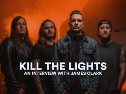 KIll The Lights – An Interview With James Clark