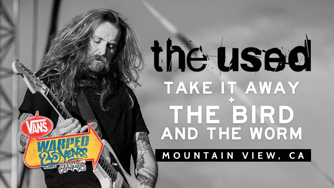 LIVE: WATCH THE USED PERFORM “TAKE IT AWAY” + “THE BIRD AND THE WORM” (WARPED 25TH ANNIVERSARY)