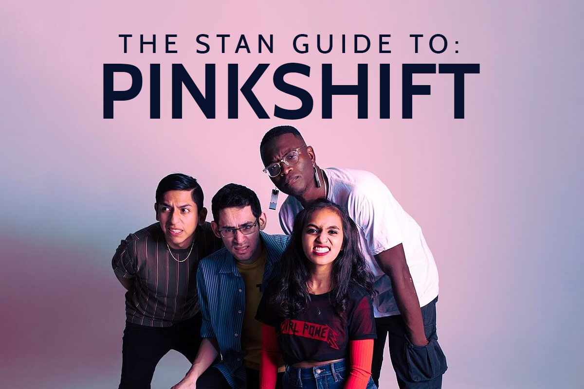 THE STAN GUIDE TO: PINKSHIFT