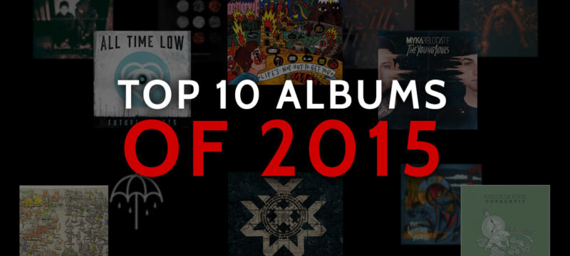Top 10 Albums of 2015 CaliberTV – Bring Me The Horizon All Time Low Wage War Neck Deep