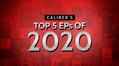 Caliber’s top 5 eps of 2020