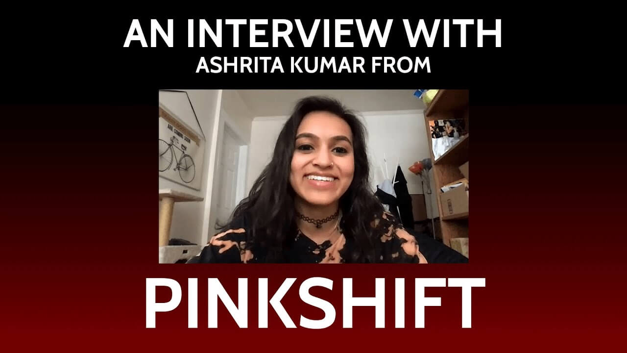 EXCLUSIVE: ONE ON ONE WITH PINKSHIFT’S ASHRITA KUMAR