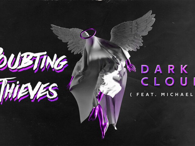 DOUBTING THIEVES RELEASE “DARK CLOUDS” FEATURING MICHAEL BARR OF VOLUMES (TRACK ANALYSIS)