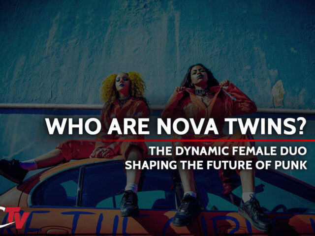 WHO ARE NOVA TWINS? – THE DYNAMIC FEMALE DUO SHAPING THE FUTURE OF PUNK