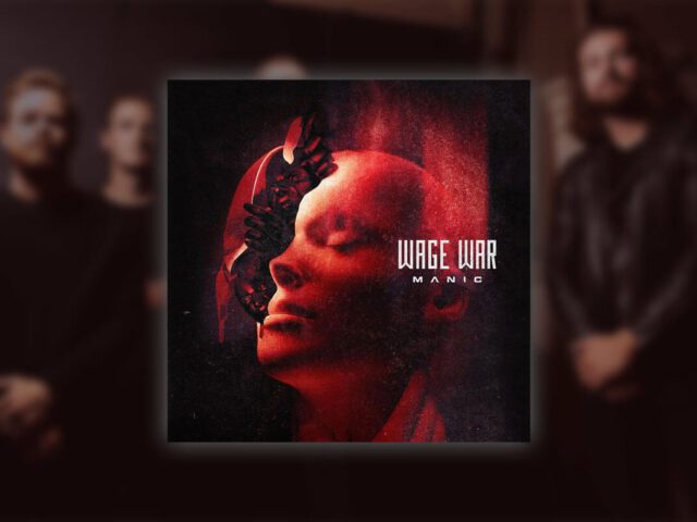 Review: Wage War – ‘Manic’