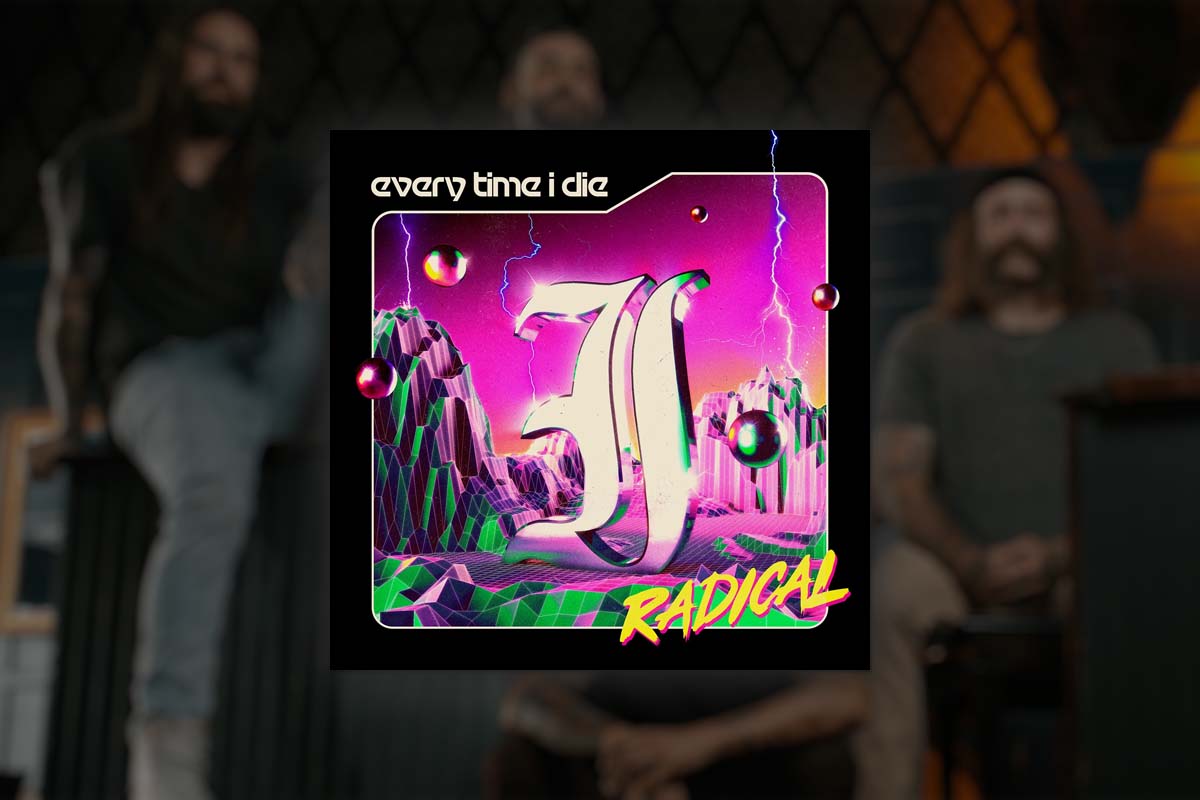 Every Time I Die in Their Prime is “Radical” (Review)