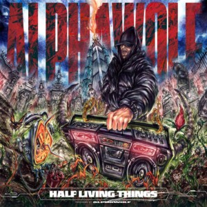 REVIEW: Alpha Wolf Grows Further And Offers Pure Adrenaline Metalcore With ‘Half Living Things’