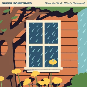 Super Sometimes Bring The Fun Back To Pop Punk With ‘Show The World What’s Underneath’